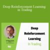 Dr. Thomas Starke – Deep Reinforcement Learning in Trading