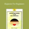 Dylan Morgan – Hypnosis For Beginners