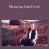 E.A. Koetting – Mastering Soul Travel