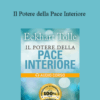 Eckhart Tolle – Il Potere della Pace Interiore