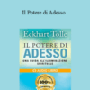 Eckhart Tolle – Il Potere di Adesso