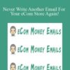 Ecom Money Emails – Never Write Another Email For Your eCom Store Again!