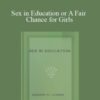 Edward Clarke – Sex in Education or A Fair Chance for Girls
