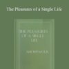Edward Ward – The Pleasures of a Single Life