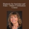 Elaine Perliss – Hypnosis for Anxieties and Fears – Online Certification Course