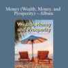 Eldon Taylor – Money (Wealth, Money, and Prosperity) ~ Album