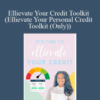 Ellie Talks Money – Ellievate Your Credit Toolkit (Ellievate Your Personal Credit Toolkit (Only))