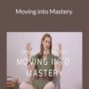 Emily Fletcher (ZivaMeditation) – Moving into Mastery