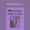 Emma Goldman – Marriage and Love