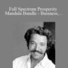 Eric Thompson – Full Spectrum Prosperity Mandala Bundle – Business, Social, Mental, Emotional, Financial, Spiritual