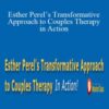 Esther Perel – Esther Perel’s Transformative Approach to Couples Therapy in Action