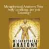 Evette Rose – Metaphysical Anatomy Your body is talking, are you listening?