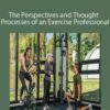 Exercise Professional – The Perspectives and Thought Processes of an Exercise Professional – 1000 (currently 15 hours)