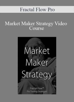 Fractal Flow Pro Market Maker Strategy Video Course 250x343 1 - eSys[GroupBuy]