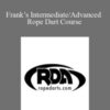 Frank’s Intermediate/Advanced Rope Dart Course
