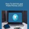 Freya Kotchakorn – How To Sell Art and Make Money 2023