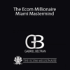 Gabriel Beltran – The Ecom Millionaire Miami Mastermind