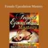 Gabrielle Moore – Female Ejaculation Mastery