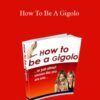Gary Brodsky – How To Be A Gigolo