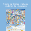 Gary M. Douglas – Como se Tornar Dinheiro Caderno de Exercícios (How to Become Money Workbook – Portuguese Version)
