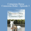 Gary M. Douglas – Conscious Horse, Conscious Rider – Episode 3