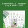 Gary Ward – Biomechanics Of The Upper Body In Motion 2023