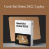 GeekOut Dubai 2022 Replay