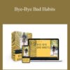 Geetika Saigal – Bye-Bye Bad Habits