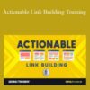 Georgi Todorov – Actionable Link Building Training