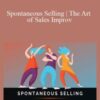 Gina Trimarco – Spontaneous Selling | The Art of Sales Improv