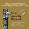 Goldwasser, Singer – Some Assembly Required: A Networking Guide for Real Estate