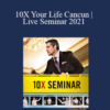 Grant Cardone – 10X Your Life Cancun | Live Seminar 2021