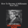 Grant Cardone – How To Become A Millionaire Now 2021