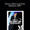 Grant Cardone – How to Blow Up Your Business MP3