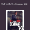 Grant Cardone – Sell Or Be Sold Seminar 2021