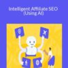 Greg Morrison – Intelligent Affiliate SEO (Using AI)