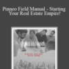 Greg Pinneo – Pinneo Field Manual – Starting Your Real Estate Empire!