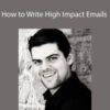 Guillermo Rubio – How to Write High Impact Emails