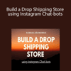Gunnar Gronowski – Build a Drop Shipping Store using Instagram Chat-bots