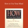 Harry Kitson – How to Use Your Mind