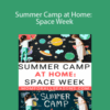 Heather Bowen – Summer Camp at Home: Space Week