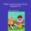 Helen Ferry – What I need to know about Hepatitis A1