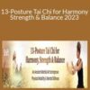 Helen Liang – 13-Posture Tai Chi for Harmony, Strength & Balance 2023
