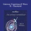 Hemi-Sync – Gateway Experience® Wave II – Threshold