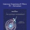 Hemi-Sync – Gateway Experience® Wave IV – Adventure
