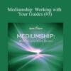 Hemi-Sync – Mediumship: Working with Your Guides (#3)