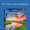 Hemi-Sync – River Dawn: Piano Meditations