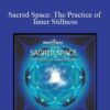 Hemi-Sync – Sacred Space: The Practice of Inner Stillness