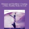 Hemi-Sync – Slimmer and Healthier: Creating a Slim, Healthy Body for Life