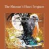 Hemi-Sync – The Shaman’s Heart Program: The Path of Authentic Power, Purpose and Presence